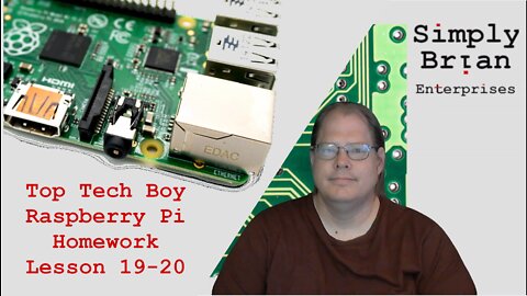Homework Solution: TopTechBoy Raspberry Pi, Lessons #19 and #20