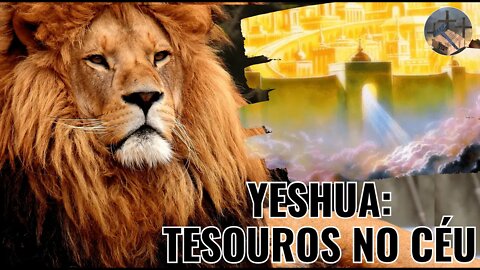 ONDE ESTÁ O SEU TESOURO? | Conselhos de YESHUA EP. 11