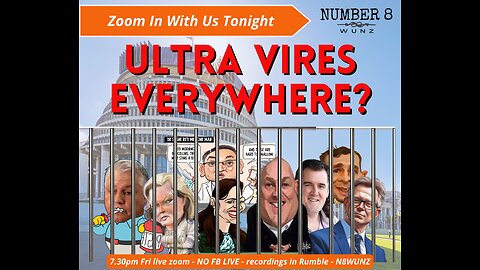 Ep 105 N8 26th Jan 2024 Ultra Vires Everywhere?