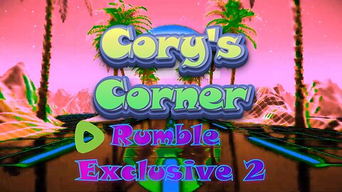 Cory's Corner: Rumble Exclusive 2 (TikTok Censorship/Florida Man Vs Vampires)