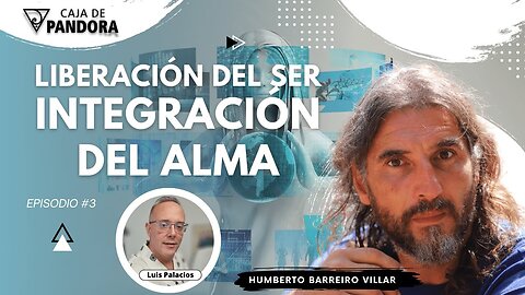Liberación del Ser Integración del Alma con Humberto Barreiro Villar