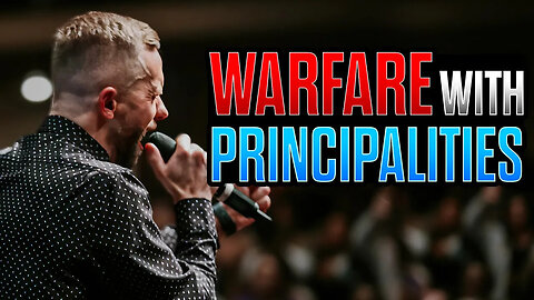 Warfare with Principalities in the Spiritual Realm