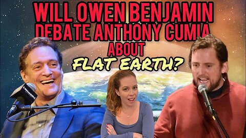Will Owen Benjamin Debate Anthony Cumia about Flat Earth!? Owen Explains on Chrissie Mayr Podcast