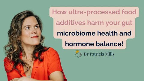 🔔How ultra-processed food additives harm your gut microbiome health and hormone balance!🔔