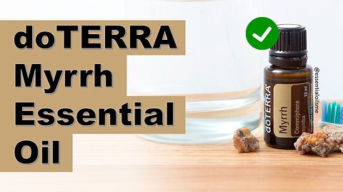 doTERRA Myrrh Essential Oil Benefits and Uses