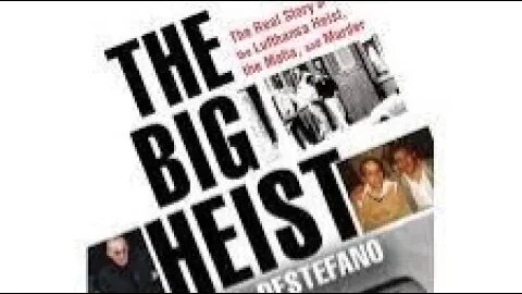 The Big Heist: The Real Story of the Lufthansa Heist, the Mafia, and Murder...
