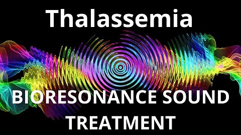 Thalassemia _ Sound therapy session _ Sounds of nature