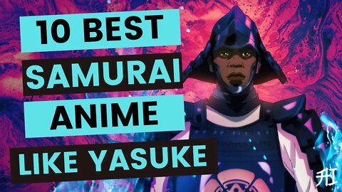 10 Best Samurai Anime Similar To Yasuke | Animeindia.in