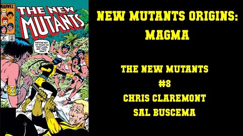 New Mutants Origins: Magma - The New Mutants #8