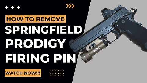 How to Remove SPRINGFIELD ARMORY Prodigy Firing Pin