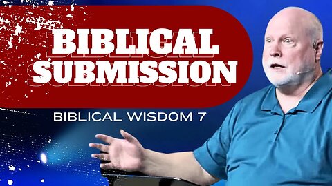 The Submission Principle: Biblical Wisdom 7 | Allen Nolan