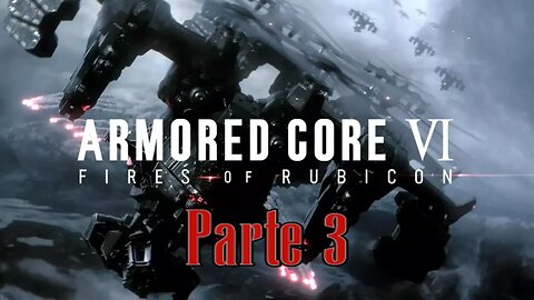 Armored Core 6 Parte (3) "EL LOBO Busca SANGRE"