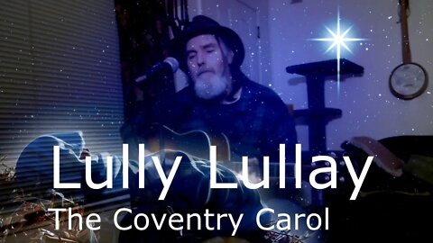 Lully Lullay Coventry Carol - Guitar and Vocal