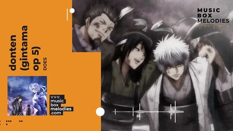 Donten (Gintama OP 5) by DOES Music box version