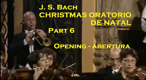 Christmas Oratorio de Natal - Part 6 - Abertura - Opening