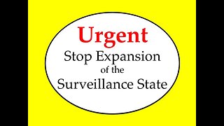 Urgent: Stop Expansion of the Surveillance State