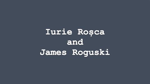 IURIE ROSCA AND JAMES ROGUSKI
