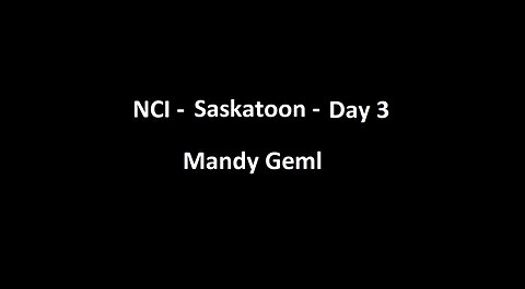 National Citizens Inquiry - Saskatoon - Day 3 - Mandy Geml Testimony
