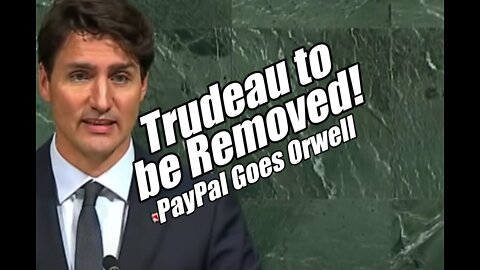 Trudeau to be Removed! PayPal Goes Full Orwell. B2T Show Oct 10, 2022