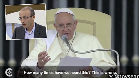 The Pope | Why Did the Pope Say? “Relationships with Jesus Are Dangerous & Harmful." | "If You Think About the Climate Crisis. We Have Seen the Current Pope Making Some Very Helpful Statements." - Yuval Noah Harari