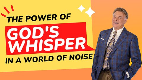 The Power of God's Whisper in a World of Noise! | Lance Wallnau