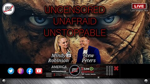 UNCENSORED UNAFRAID UNSTOPPABLE w/ Mindy Robinson and Stew Peters