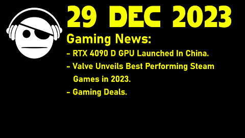 Gaming News | RTX 4090D | Valve & Best selling Games | Deals | 29 DEC 2023