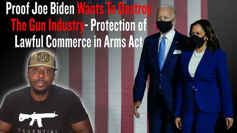 Proof Joe Biden's Goal is to Destroy The Gun Industry - Protection of Lawful Commerce in Arms Act