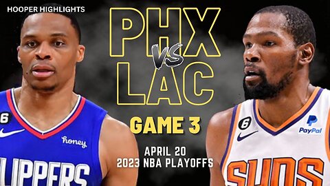 Phoenix Suns vs LA Clippers Full Game 3 Highlights _ Apr 20 _ 2023 NBA Playoffs