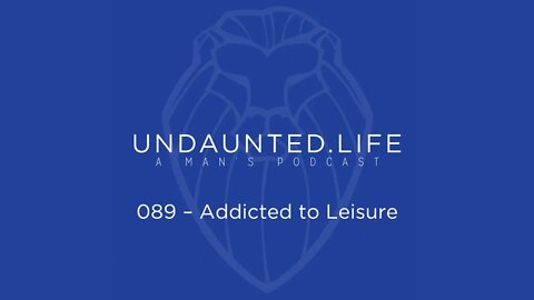 089 - Addicted to Leisure