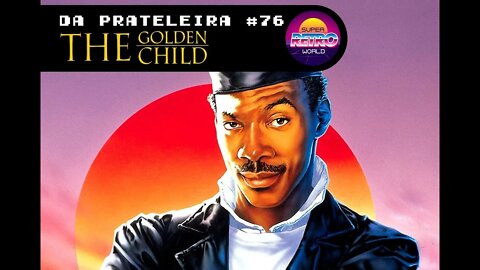 DA PRATELEIRA #76. O Rapto do Menino Dourado (THE GOLDEN CHILD, 1986)