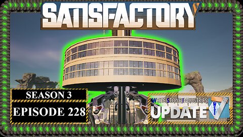 Modded | Satisfactory U7 | S3 Episode 228
