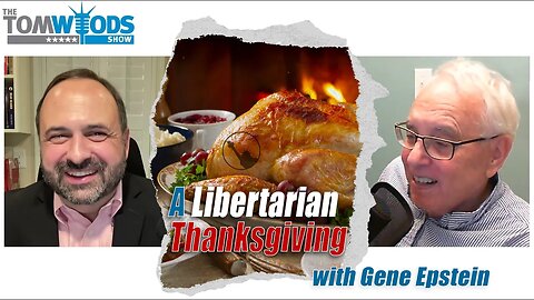 A Libertarian Thanksgiving with Gene Epstein