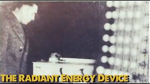 INTENTIONALLY LOST INVENTIONS - THE RADIANT ENERGY DEVICE - SCIENCE, DEWS, WEATHER, FREQUENCY
