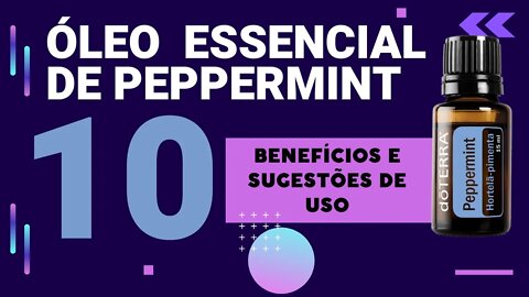 10 BENEFÍCIOS E COMO USAR O ÓLEO ESSENCIAL DE PEPPERMINT