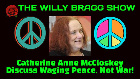 Catherine Anne McCloskey Discuss Waging Peace, Not War!