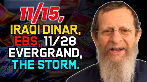 11/15, Iraqi Dinar, EBS, 11/28 Evergrand, The Storm.