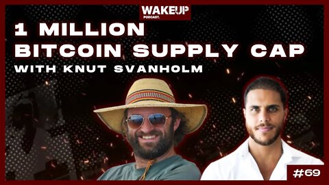 Ep 69. One Million Bitcoin Supply Cap w/ Knut Svanholm