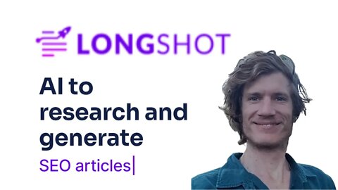 How to write a blog post? A seo blogger, seo for blog, seo in blog? Longshot.ai review walkthrough