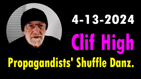 Clif High April 13 - Propagandists' Shuffle Danz.