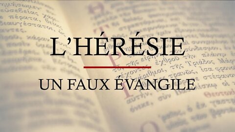 L'hérésie : Un faux Évangile - Olivier Dubois