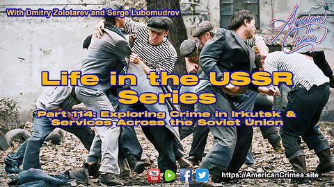 USSR Part 114: Exploring Crime in Irkutsk & Services Across the Soviet Union