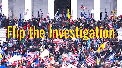 Those Demanding Investigations into Jan 6 Are the Very People Who Must be Examined!