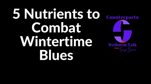 5 Nutrients to Combat Wintertime Blues