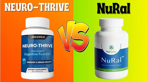 Neuro-Thrive vs NuRal: Which is the Better Brain Supplement For Cognitive Health?