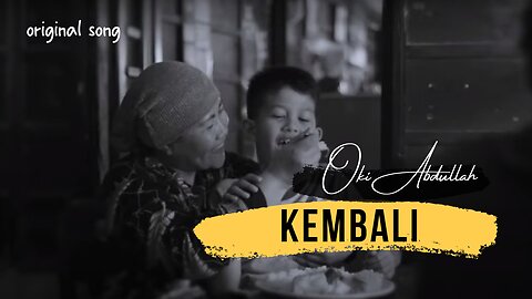 Oki Abdullah - Kembali ( Official Music Video )