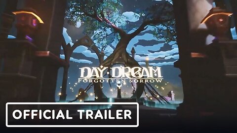 Daydream: Forgotten Sorrow - Official Gameplay Trailer