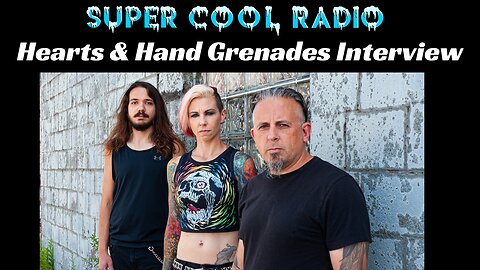 Hearts & Hand Grenades Super Cool Radio Interview