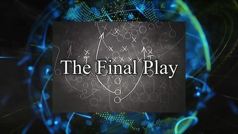 The Final Play - The Globalist Final Play