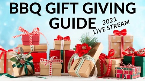 BBQ Holiday Gift Giving Guide 2021 and Massive Give Away (Live Stream)